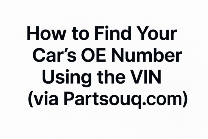 🔍 How to Find Your Car’s OE Number Using the VIN (via Partsouq.com)